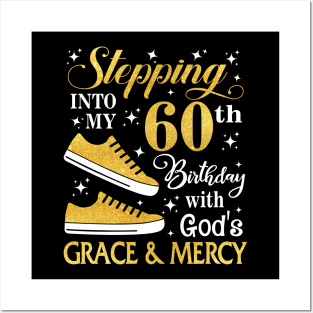 Stepping Into My 60th Birthday With God's Grace & Mercy Bday Posters and Art